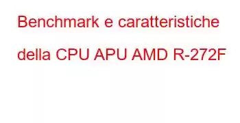 Benchmark e caratteristiche della CPU APU AMD R-272F