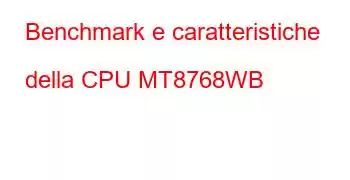 Benchmark e caratteristiche della CPU MT8768WB