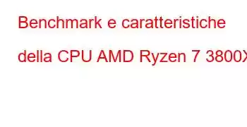 Benchmark e caratteristiche della CPU AMD Ryzen 7 3800XT