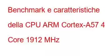 Benchmark e caratteristiche della CPU ARM Cortex-A57 4 Core 1912 MHz