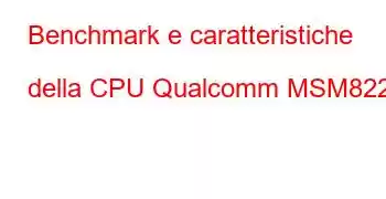 Benchmark e caratteristiche della CPU Qualcomm MSM8226