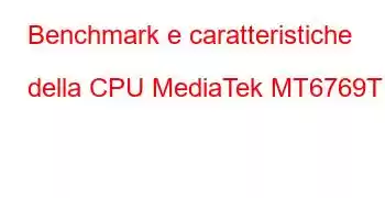 Benchmark e caratteristiche della CPU MediaTek MT6769T