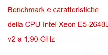 Benchmark e caratteristiche della CPU Intel Xeon E5-2648L v2 a 1,90 GHz