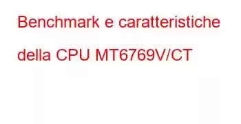 Benchmark e caratteristiche della CPU MT6769V/CT