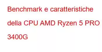 Benchmark e caratteristiche della CPU AMD Ryzen 5 PRO 3400G