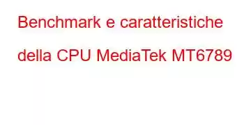 Benchmark e caratteristiche della CPU MediaTek MT6789