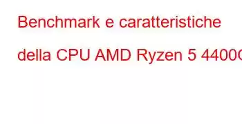 Benchmark e caratteristiche della CPU AMD Ryzen 5 4400G