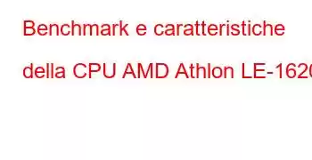 Benchmark e caratteristiche della CPU AMD Athlon LE-1620