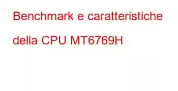 Benchmark e caratteristiche della CPU MT6769H