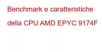 Benchmark e caratteristiche della CPU AMD EPYC 9174F