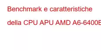 Benchmark e caratteristiche della CPU APU AMD A6-6400B