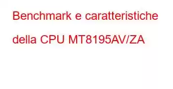 Benchmark e caratteristiche della CPU MT8195AV/ZA