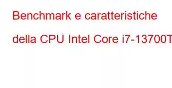 Benchmark e caratteristiche della CPU Intel Core i7-13700TE