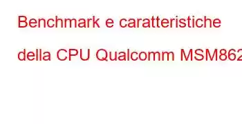 Benchmark e caratteristiche della CPU Qualcomm MSM8626