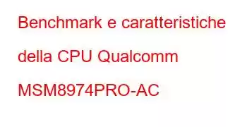 Benchmark e caratteristiche della CPU Qualcomm MSM8974PRO-AC