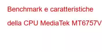 Benchmark e caratteristiche della CPU MediaTek MT6757V