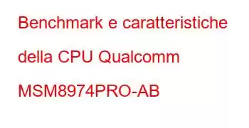 Benchmark e caratteristiche della CPU Qualcomm MSM8974PRO-AB