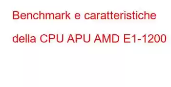 Benchmark e caratteristiche della CPU APU AMD E1-1200