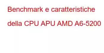 Benchmark e caratteristiche della CPU APU AMD A6-5200