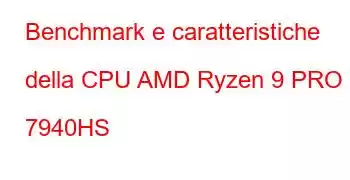 Benchmark e caratteristiche della CPU AMD Ryzen 9 PRO 7940HS