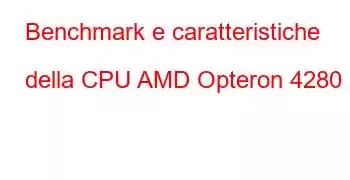 Benchmark e caratteristiche della CPU AMD Opteron 4280