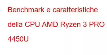 Benchmark e caratteristiche della CPU AMD Ryzen 3 PRO 4450U