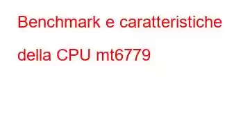 Benchmark e caratteristiche della CPU mt6779