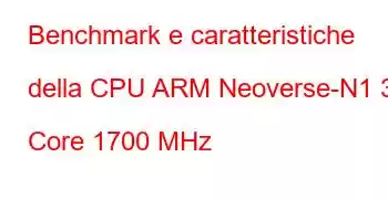 Benchmark e caratteristiche della CPU ARM Neoverse-N1 32 Core 1700 MHz