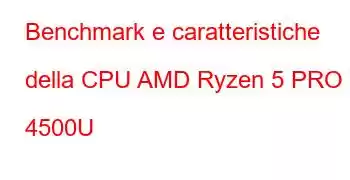 Benchmark e caratteristiche della CPU AMD Ryzen 5 PRO 4500U