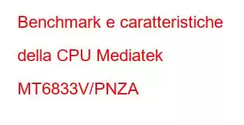 Benchmark e caratteristiche della CPU Mediatek MT6833V/PNZA