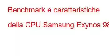 Benchmark e caratteristiche della CPU Samsung Exynos 980