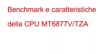 Benchmark e caratteristiche della CPU MT6877V/TZA