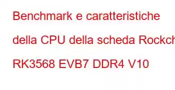 Benchmark e caratteristiche della CPU della scheda Rockchip RK3568 EVB7 DDR4 V10