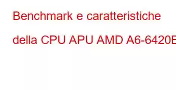 Benchmark e caratteristiche della CPU APU AMD A6-6420B