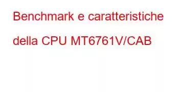 Benchmark e caratteristiche della CPU MT6761V/CAB