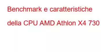 Benchmark e caratteristiche della CPU AMD Athlon X4 730